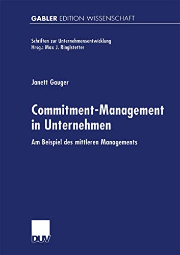 Commitment-Management in Unternehmen: Am Beispiel des Mittleren Managements (Schriften zur Unternehmensentwicklung) (German Edition)